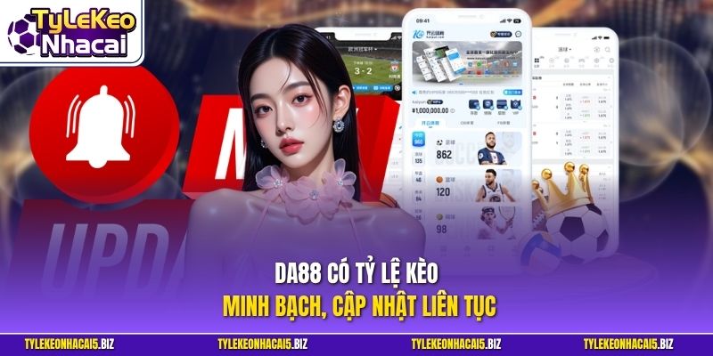 DA88 có tỷ lệ kèo minh bạch, cập nhật liên tục