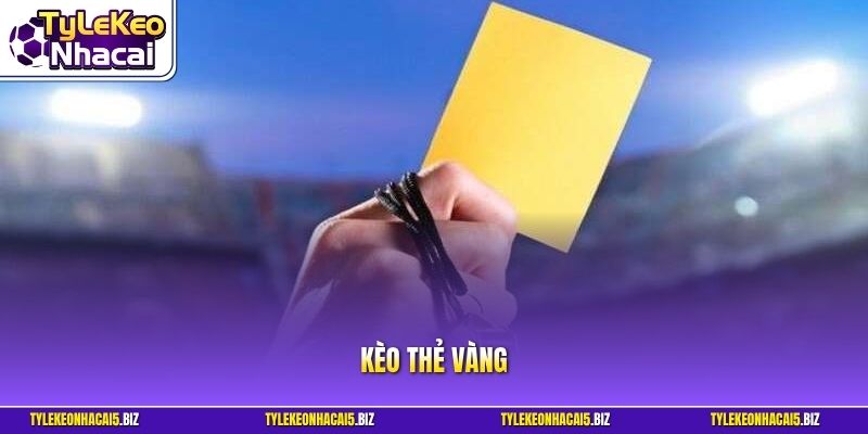 Kèo Thẻ Vàng Là Gì? Bí Quyết Chinh Phục Thẻ Phạt Thắng Lớn