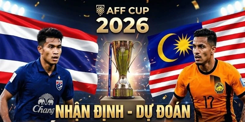 Thái Lan vs Malaysia cạnh tranh vị trí đầu bảng B