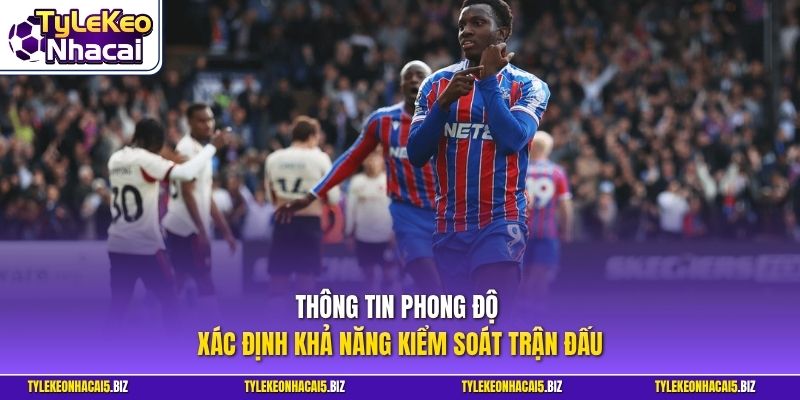 Thông tin phong độ xác định khả năng kiểm soát trận đấu